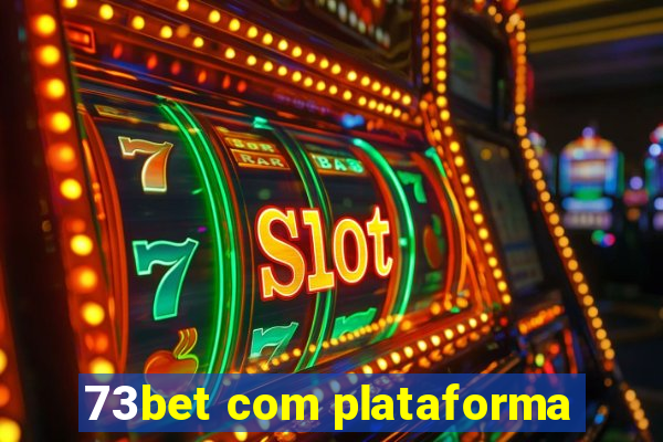 73bet com plataforma